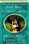 His Lordship’s Mistress by Joan Wolf & Married by Mistake by Melinda McRae