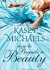 How to Beguile a Beauty by Kasey Michaels