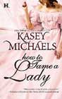 How to Tame a Lady by Kasey Michaels