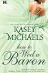 How to Wed a Baron by Kasey Michaels