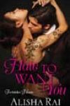 Hate to Want You by Alisha Rai