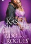 Much Ado about Rogues by Kasey Michaels