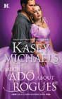 Much Ado about Rogues by Kasey Michaels
