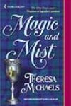 Magic and Mist by Theresa Michaels