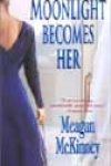 Moonlight Becomes Her by Meagan McKinney