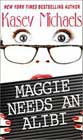 Maggie Needs an Alibi by Kasey Michaels