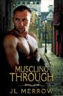 Muscling Through by JL Merrow