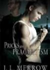 Pricks and Pragmatism by JL Merrow