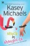 Stuck in Shangri-La by Kasey Michaels