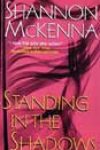 Standing in the Shadows by Shannon McKenna