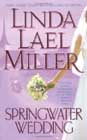 Springwater Wedding by Linda Lael Miller