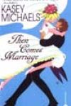 Then Comes Marriage by Kasey Michaels