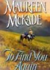 To Find You Again by Maureen McKade