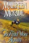 To Find You Again by Maureen McKade