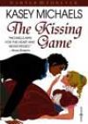 The Kissing Game by Kasey Michaels