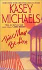 This Must Be Love by Kasey Michaels