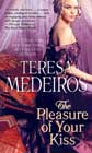 The Pleasure of Your Kiss by Teresa Medeiros