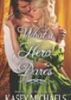 What a Hero Dares by Kasey Michaels