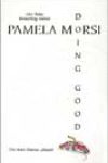 Doing Good by Pamela Morsi