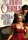 Enter the Hero by Judith O’Brien