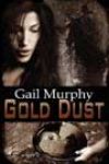 Gold Dust by Gail Murphy