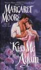 Kiss Me Again by Margaret Moore
