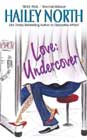 Love: Undercover by Hailey North