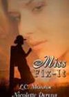 Miss Fix-It by LC Monroe and Nicolette Derens