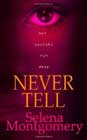 Never Tell by Selena Montgomery