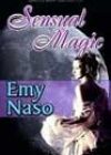 Sensual Magic by Emy Naso
