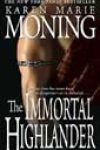 The Immortal Highlander by Karen Marie Moning