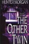 The Other Twin by Hunter Morgan