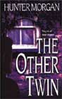 The Other Twin by Hunter Morgan