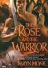 The Rose and the Warrior by Karyn Monk