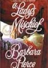A Lady’s Mischief by Barbara Pierce