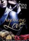 Arranging Love by Nina Pierce