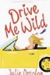 Drive Me Wild by Julie Ortolon