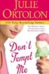 Don’t Tempt Me by Julie Ortolon