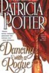 Dancing with a Rogue by Patricia Potter