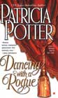 Dancing with a Rogue by Patricia Potter