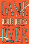 Game Over by Adele Parks