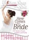 Here Comes the Bride by Jack Canfield, Mark Victor Hansen, and Susan M Heim