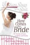 Here Comes the Bride by Jack Canfield, Mark Victor Hansen, and Susan M Heim