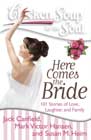 Here Comes the Bride by Jack Canfield, Mark Victor Hansen, and Susan M Heim