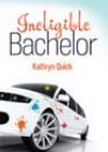 Ineligible Bachelor by Kathryn Quick