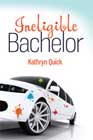 Ineligible Bachelor by Kathryn Quick