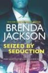 Seized by Seduction by Brenda Jackson