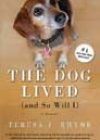 The Dog Lived (And So Will I) by Teresa J Rhyne