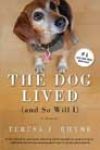 The Dog Lived (And So Will I) by Teresa J Rhyne