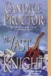 The Last Knight by Candice Proctor